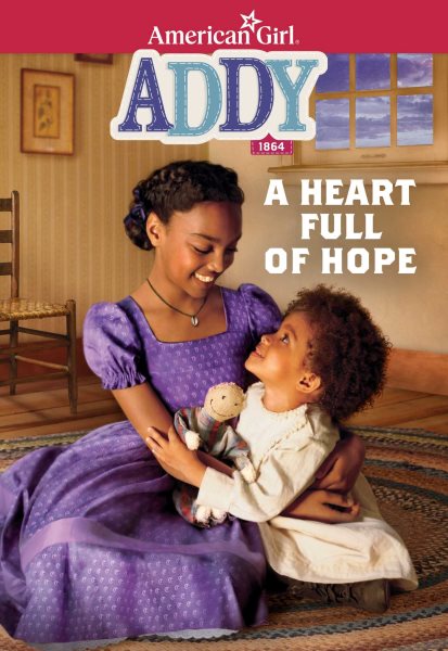 Addy: A Heart Full of Hope (American Girl Historical Characters) cover