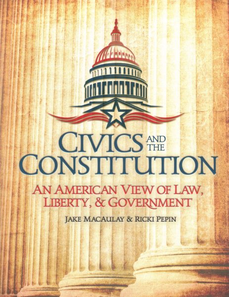 Civics and the Constitution: An American View of Law, Liberty, & Government cover