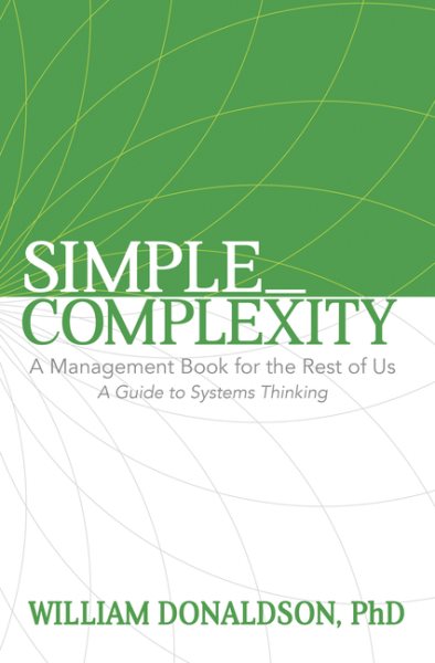 Simple_Complexity: A Management Book For The Rest of Us: A Guide to Systems Thinking cover