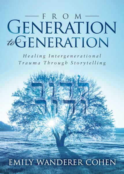 From Generation to Generation: Healing Intergenerational Trauma Through Storytelling cover