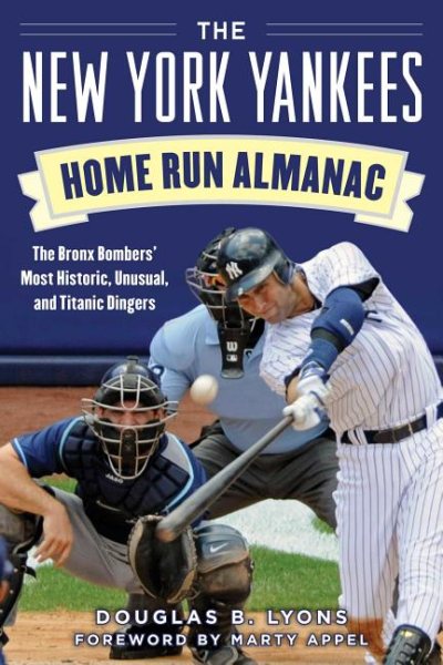 The New York Yankees Home Run Almanac: The Bronx Bombers' Most Historic, Unusual, and Titanic Dingers cover