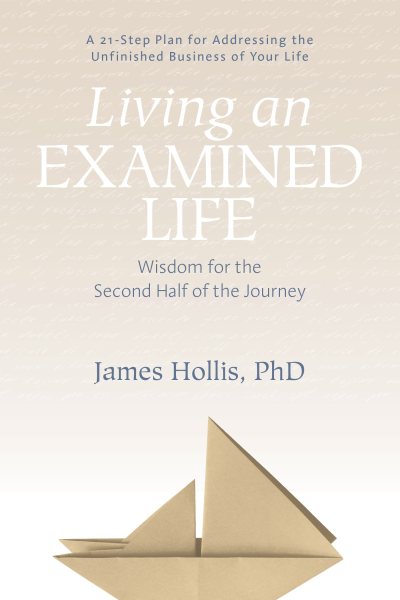 Living an Examined Life: Wisdom for the Second Half of the Journey cover