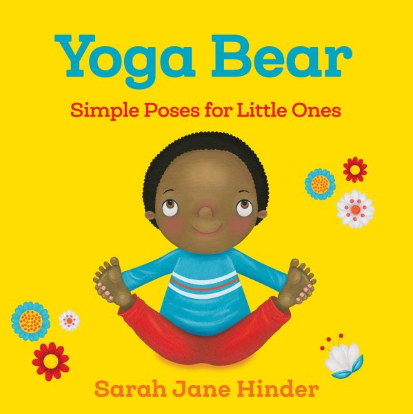 Yoga Bear: Simple Poses for Little Ones (Yoga Bug Board Book Series) cover