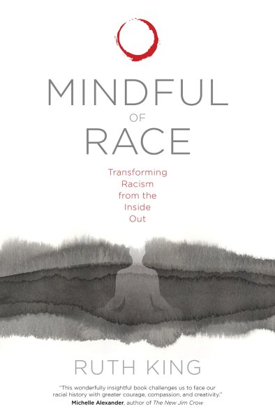Mindful of Race: Transforming Racism from the Inside Out cover
