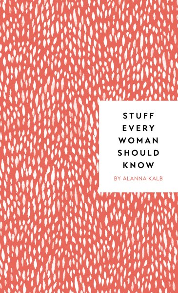 Stuff Every Woman Should Know (Stuff You Should Know) cover