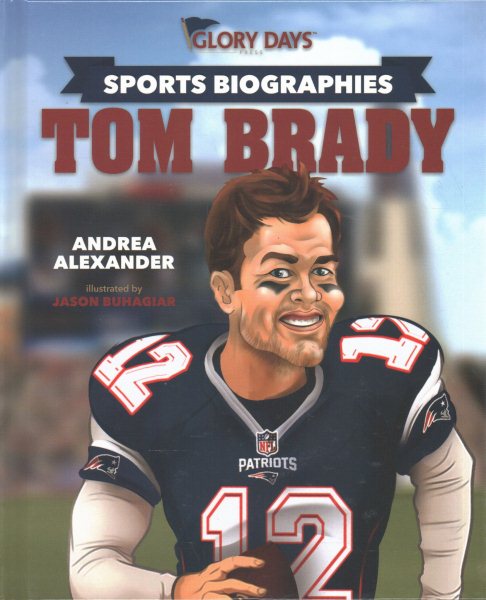 Sports Biographies: Tom Brady cover