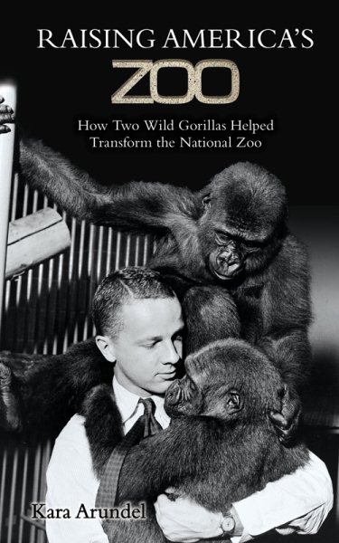 Raising America's Zoo: How two gorillas helped transform the National Zoo cover