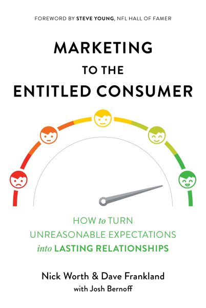 Marketing to the Entitled Consumer: How to Turn Unreasonable Expectations into Lasting Relationships cover