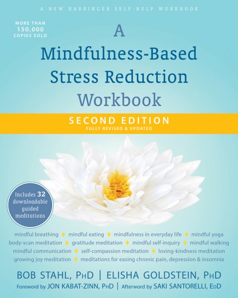 A Mindfulness-Based Stress Reduction Workbook (A New Harbinger Self-Help Workbook) cover