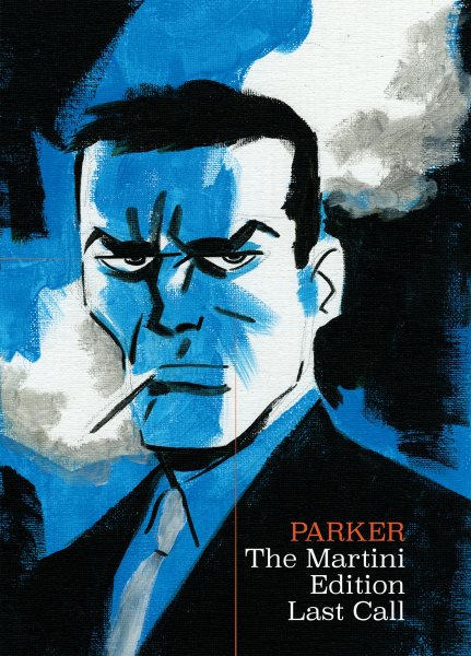 Richard Stark's Parker: The Martini Edition - Last Call cover