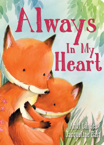 Always In My Heart (Padded Board Books for Babies) cover