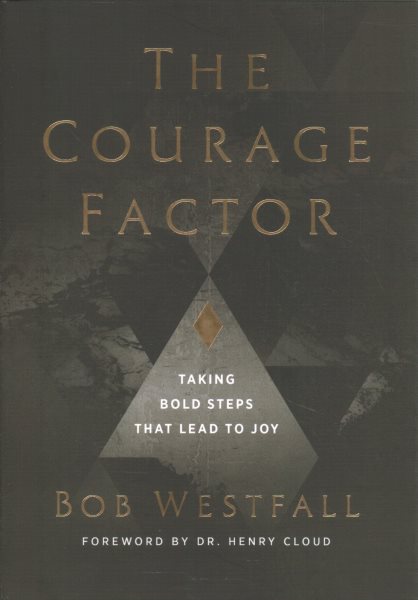 The Courage Factor: Taking Bold Steps That Lead to Joy cover