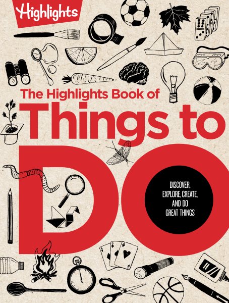 The Highlights Book of Things to Do: Discover, Explore, Create, and Do Great Things (Highlights Books of Doing) cover