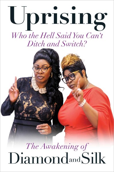 Uprising: Who the Hell Said You Can't Ditch and Switch? -- The Awakening of Diamond and Silk cover