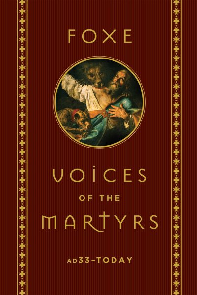 Foxe: Voices of the Martyrs: AD33 – Today cover