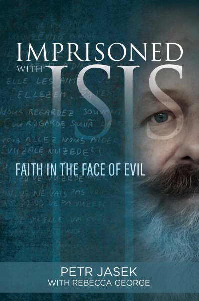 Imprisoned with ISIS: Faith in the Face of Evil cover