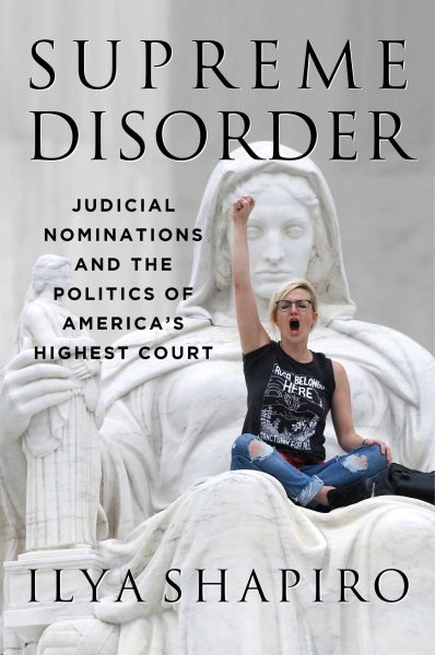 Supreme Disorder: Judicial Nominations and the Politics of America's Highest Court cover