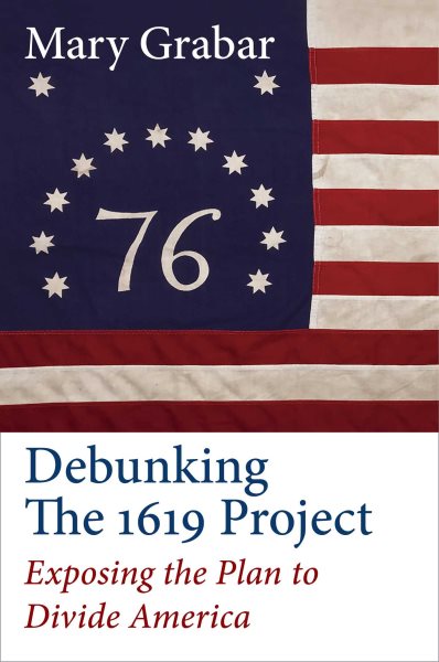Debunking the 1619 Project: Exposing the Plan to Divide America cover