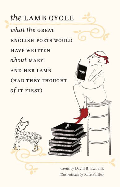 The Lamb Cycle: What the Great English Poets Would Have Written About Mary and Her Lamb (Had They Thought of It First) cover