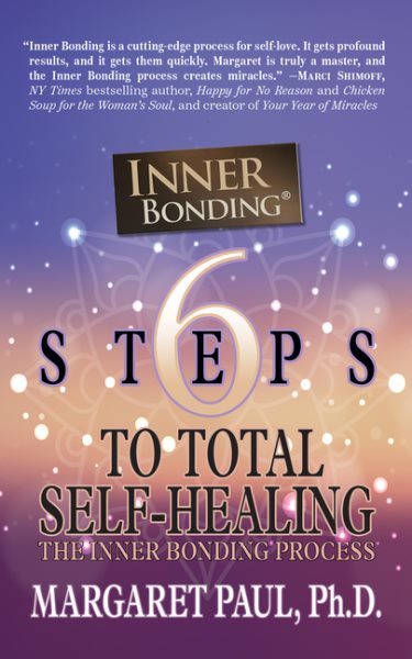 6 Steps to Total Self-Healing: The Inner Bonding Process cover