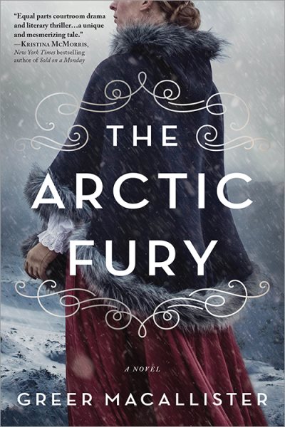 The Arctic Fury: A Historical Novel of Fierce Women Explorers cover