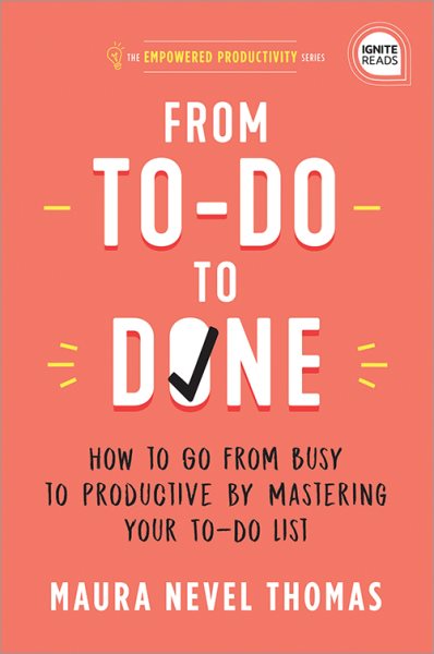 From To-Do to Done: How to Go from Busy to Productive by Mastering Your To-Do List (A Revolutionary Time Management Book to Take Control of Your Busy ... Professionally) (Empowered Productivity, 2) cover