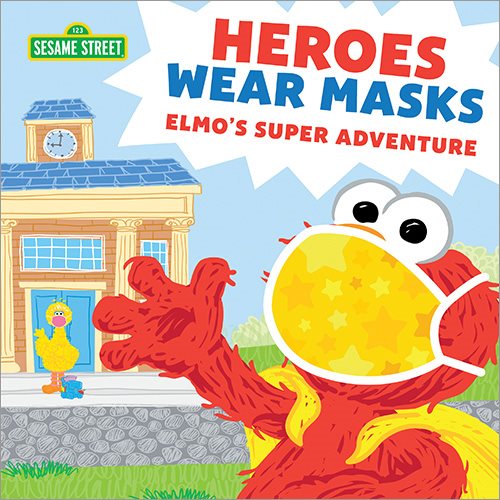 Heroes Wear Masks: Elmo's Super Adventure (a return back to school mask book for kids) (Sesame Street Scribbles) cover