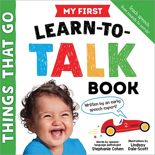 My First Learn-to-Talk Book: Things That Go: Written by an Early Speech Expert!