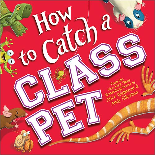 How to Catch a Class Pet: A Back to School Adventure for Kids cover