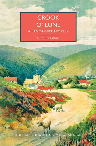 Crook o' Lune: A Lancashire Mystery (British Library Crime Classics) cover