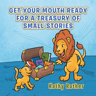Get Your Mouth Ready for a Treasury of Small Stories cover