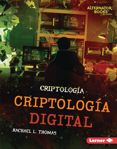 Criptología digital (Digital Cryptology) (Criptología (Cryptology) (Alternator Books ® en español)) (Spanish Edition)