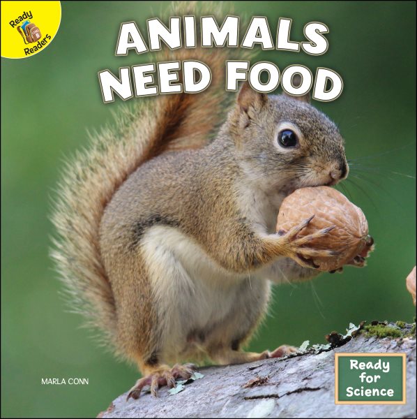 Rourke Educational Media Ready for Science: Animals Need Food―Children's Book About the Different Foods Animals Eat, Grades PreK-2 Leveled Readers (16 pgs) Reader cover