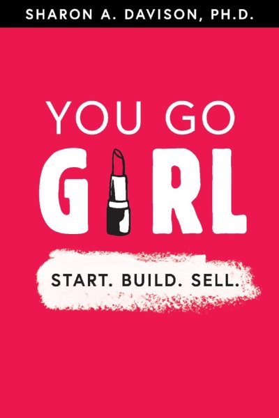 You Go Girl: Start. Build. Sell. cover