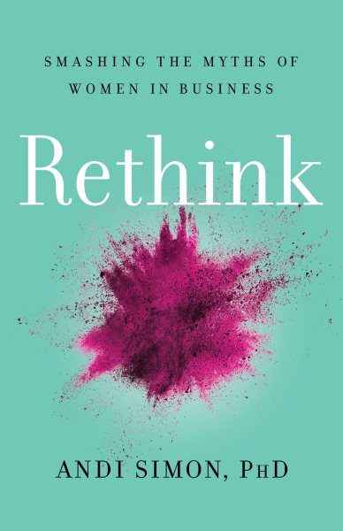 Rethink: Smashing the Myths of Women in Business cover
