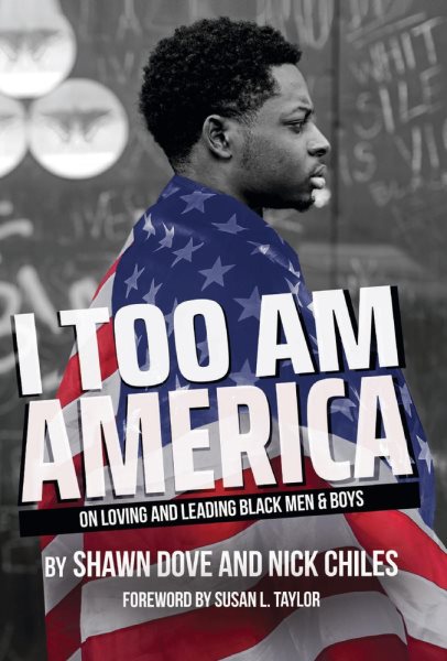 I Too Am America: On Loving and Leading Black Men & Boys cover
