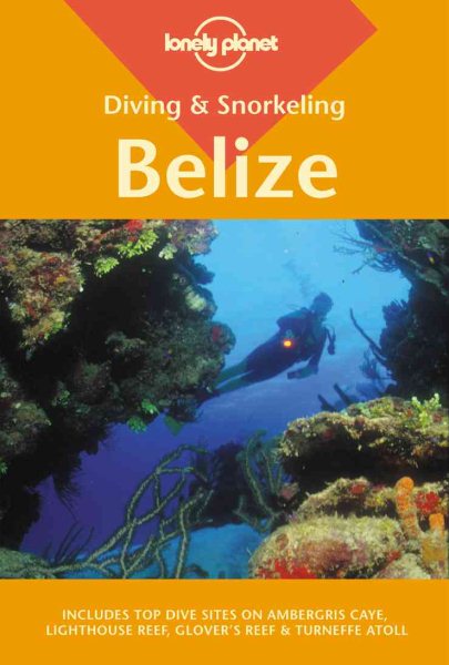 Lonely Planet Diving & Snorkeling Belize (LONELY PLANET DIVING AND SNORKELING BELIZE) cover