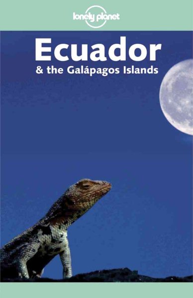 Ecuador & the Galapagos Islands (Lonely Planet Travel Guides) cover