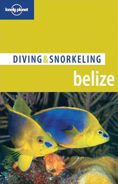 Lonely Planet Diving & Snorkeling Belize cover