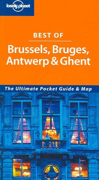 Lonely Planet Best of Brussels Bruges Antwerp and Ghent