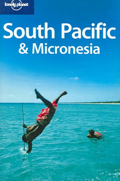 Lonely Planet South Pacific & Micronesia (Multi Country Guide) cover