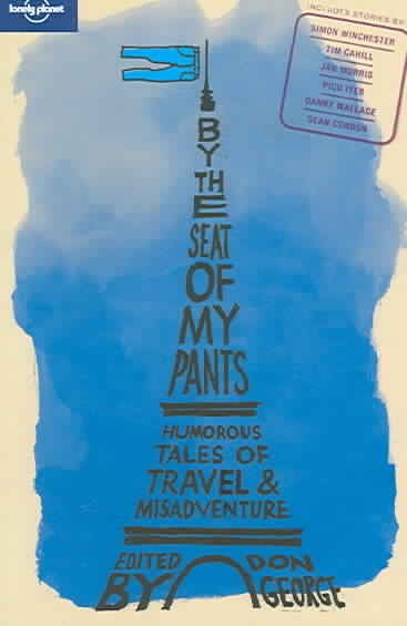 Lonely Planet By the Seat of My Pants (Anthology) cover