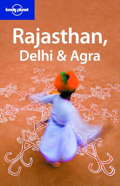 Lonely Planet Rajasthan, Delhi & Agra (Regional Travel Guide) cover