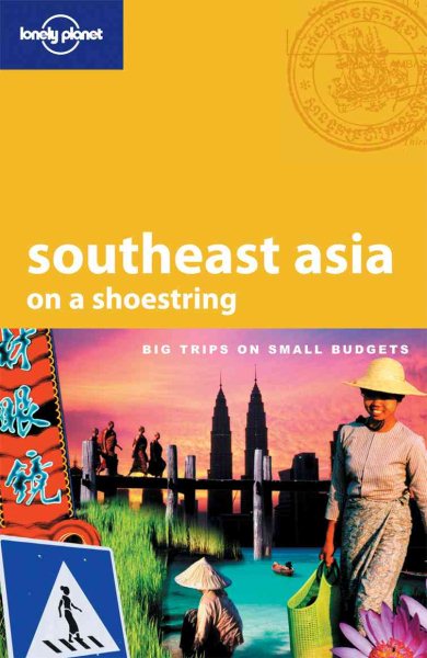 Lonely Planet Southeast Asia: On a Shoestring cover