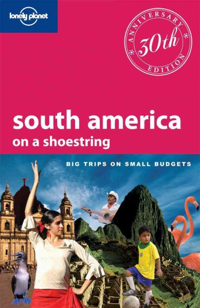 Lonely Planet South America: On a Shoestring (Shoestring Travel Guide) cover