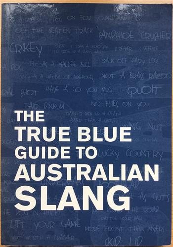 The True Blue Guide to Australian Slang cover