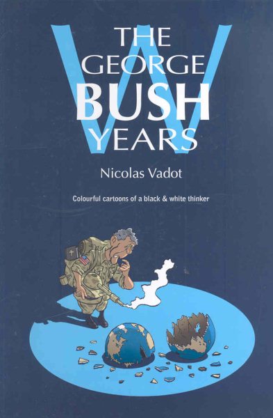 The George W Bush Years cover