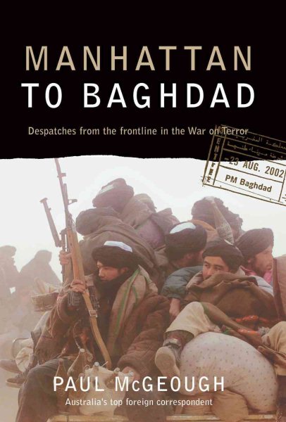 Manhattan to Baghdad: Dispatches from the Frontline in the War on Terrorism cover