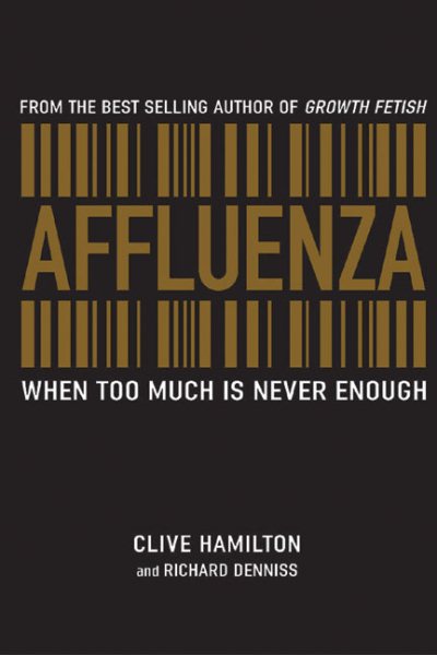 Affluenza: When Too Much is Never Enough cover