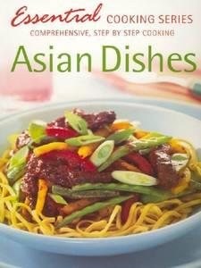 Asian Dishes (Essential Cooking)
